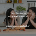 120+ Best Replies to “Sleep Well”