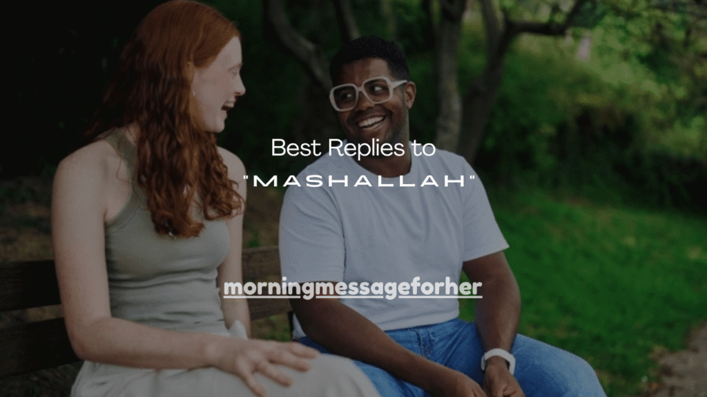 100+ Best Replies to “Mashallah”