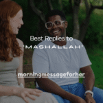 100+ Best Replies to “Mashallah”