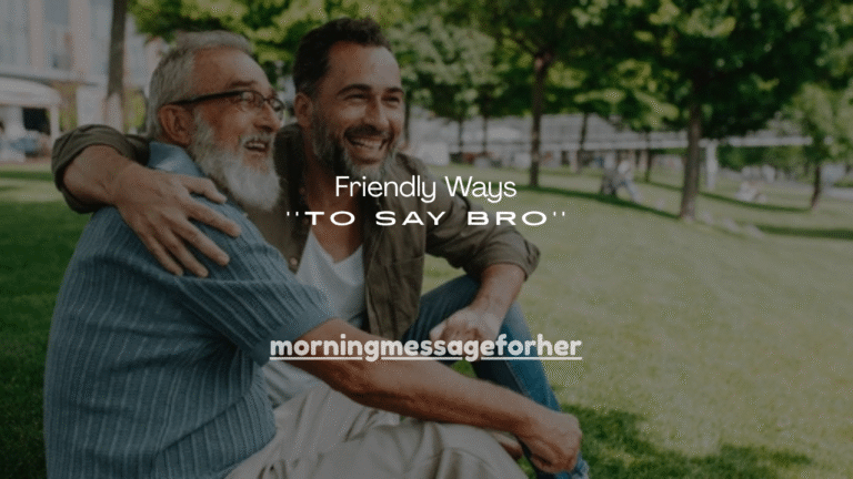 180+ Friendly Ways to Say Bro