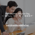 140+ Professional Ways to Say “I Will Do My Best”