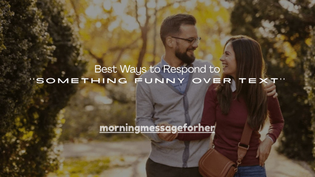 150+ Best Ways to Respond to Something Funny Over Text