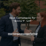140+ Best Comebacks for Shut Up