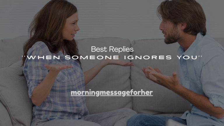 200+ Best Replies When Someone Ignores You