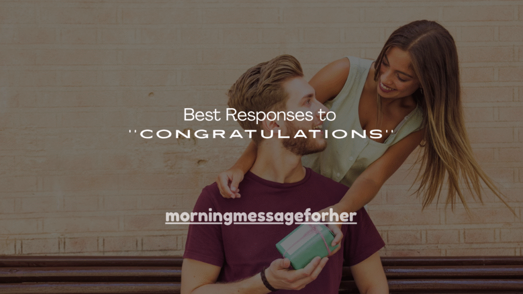 Best Responses to Congratulations