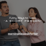 100+ Funny Ways to Tease a Short Person
